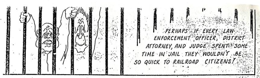 A Midnight Press cartoon of a distorted face pressed between jail bars, captioned with a wish that lawmen and judges would spend time in jail themselves.